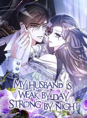 My Husband is Weak by Day Strong by Night