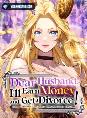 Dear Husband, I’ll Earn Money and Get a Divorce! Manga