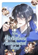 Was His Highness Assassinated Today