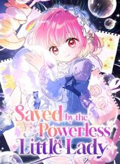 Saved by the Powerless Little Lady