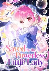 Saved by the Powerless Little Lady