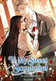 To My Sweet Scoundrel