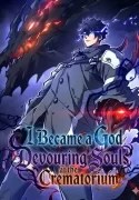 I Became a God Devouring Souls at the Crematorium