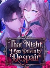 That Night, I Was Driven by Despair