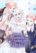 Even Madness Strikes Thrice