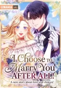 I Choose to Marry You After All