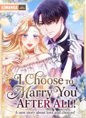 I Choose to Marry You After All