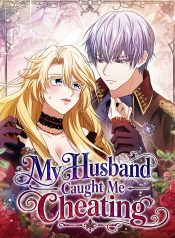 My-Husband-Caught-Me-Cheating