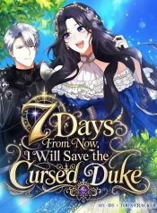7 Days From Now, I Will Save the Cursed Duke